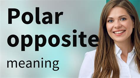 polar opposites seth gamble|POLAR OPPOSITE definition and meaning .